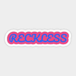 Reckless Sticker